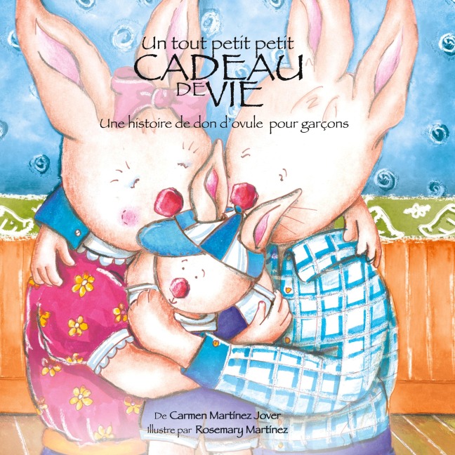 Un Tout Petit Petit Cadeau de Vie, une Historie de don'Ovule pour garçon - Carmen Martinez Jover