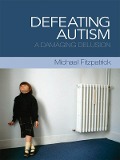Cover-Bild zum Titel 'Defeating Autism' von 'Michael Fitzpatrick'