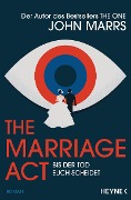 The Marriage Act - Bis der Tod euch scheidet - John Marrs