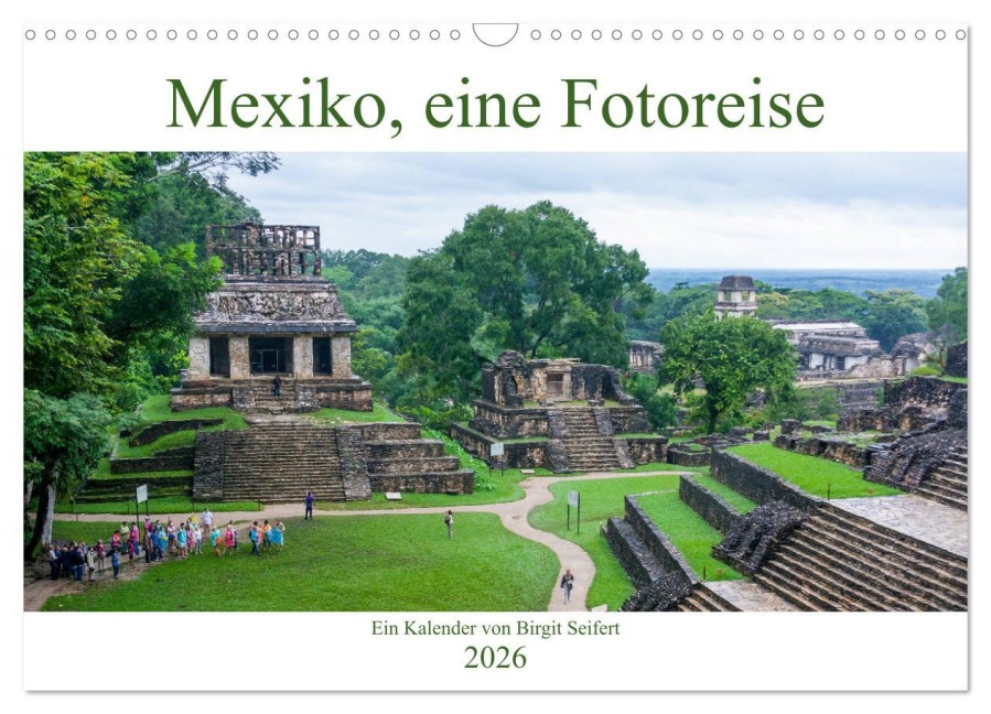 Mexiko, eine Fotoreise (Wandkalender 2026 DIN A3 quer), CALVENDO Monatskalender - Birgit Seifert