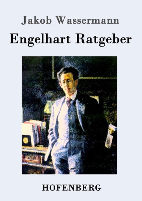 Engelhart Ratgeber - Jakob Wassermann