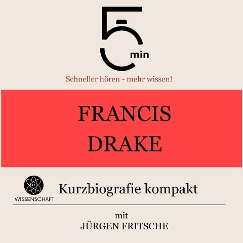 Francis Drake: Kurzbiografie kompakt - Jürgen Fritsche, Minuten, Minuten Biografien