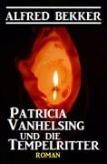 Cover-Bild zum Titel 'Patricia Vanhelsing und die Tempelritter' von 'Alfred Bekker'