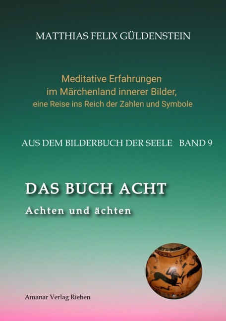 DAS BUCH ACHT; Zaubersprüche und weise Frauen; Wicca - das Können der Hexen; Das Grimm-Märchen vom Aschenputtel; Tauben und andere Vögel: - Matthias Felix Güldenstein