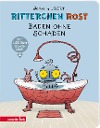  Ritterchen Rost - Baden ohne Schaden: Pappbilderbuch (Ritterchen Rost)