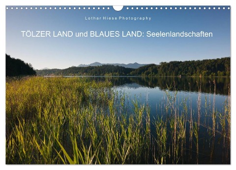 Tölzer Land und Blaues Land: Seelenlandschaften (Wandkalender 2024 DIN A3 quer), CALVENDO Monatskalender - Lothar Hiese