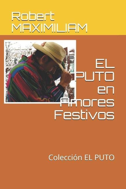 EL PUTO en Amores Festivos - Robert Maximiliam