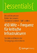 450 MHz - Frequenz für kritische Infrastrukturen - Marcel Linnemann, Robin Brockmann, Alexander Sommer, Ralf Leufkes