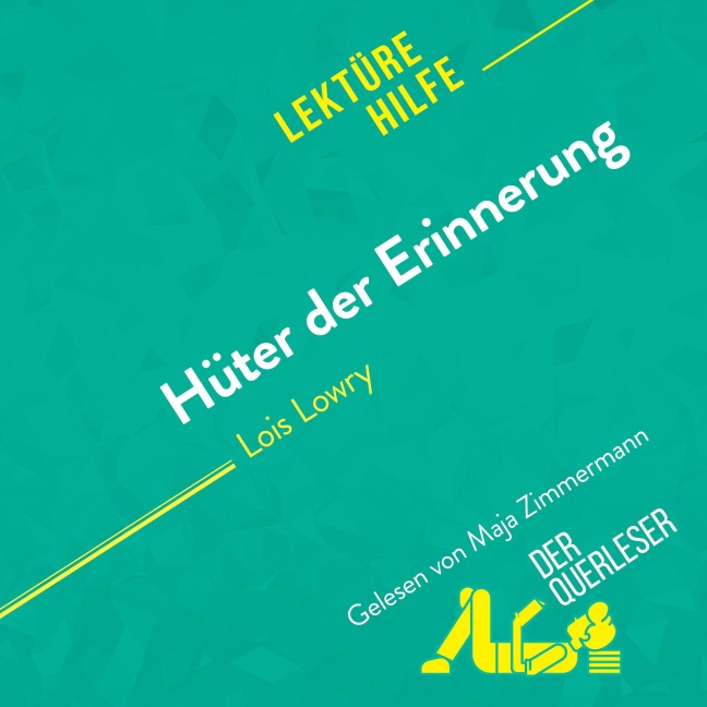 Hüter der Erinnerung von Lois Lowry (Lektürehilfe) - Florence Balthasar, Yann Dalle, Miriam Traub