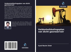 Cover-Bild zum Titel 'Veldontwikkelingsplan van dicht gasreservoir' von 'Syed Nasim Shah'