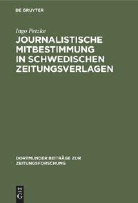 Journalistische Mitbestimmung in schwedischen Zeitungsverlagen - Ingo Petzke