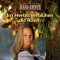 Cover-Bild zum Titel 'Im Herbst verblühen die Rosen' von 'Hans Ernst'