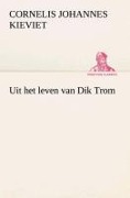 Cover-Bild zum Titel 'Uit het leven van Dik Trom' von 'Cornelis Johannes Kieviet'