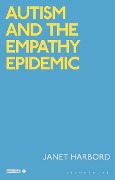 Cover-Bild zum Titel 'Autism and the Empathy Epidemic' von 'Janet Harbord'
