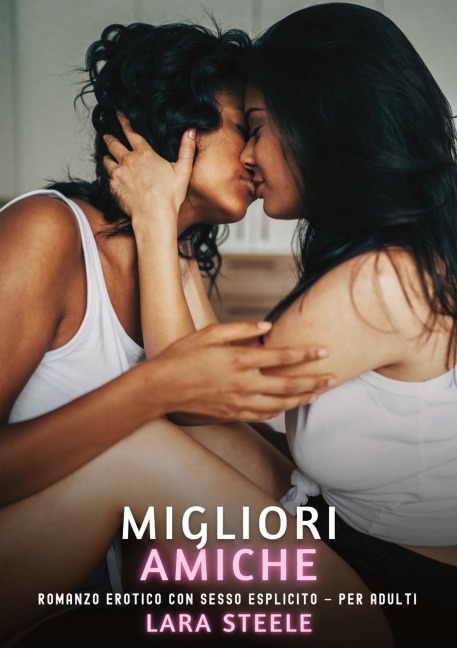 Migliori Amiche - Lara Steele