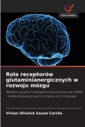 Cover-Bild zum Titel 'Rola receptorów glutaminianergicznych w rozwoju mózgu' von 'Vivian Oliveira Sousa Corrêa'