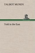 Told in the East - Talbot Mundy