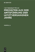Cover-Bild zum Titel 'Carl Immanuel Nitzsch: Predigten aus der Amtsführung der letztvergangnen Jahre. Auswahl 5' von 'Carl Immanuel Nitzsch'