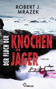 Cover-Bild zum Titel 'Der Fluch der Knochenjäger' von 'Robert J. Mrazek'