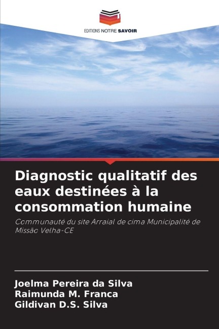 Diagnostic qualitatif des eaux destinées à la consommation humaine - Joelma Pereira Da Silva, Raimunda M. Franca, Gildivan D. S. Silva