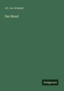 Cover-Bild zum Titel 'Der Mond' von 'J. F. Jul. Schmidt'