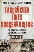 Cover-Bild zum Titel 'Tagebücher eines Drogenkuriers' von 'Jeff Farrell, Paul Keany'