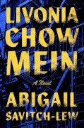Cover-Bild zum Titel 'Livonia Chow Mein' von 'Abigail Savitch-Lew'