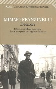 Cover-Bild zum Titel 'Delatori. Spie e confidenti anonimi: l'arma segreta del regime fascista' von 'Mimmo Franzinelli'