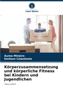 Cover-Bild zum Titel 'Körperzusammensetzung und körperliche Fitness bei Kindern und Jugendlichen' von 'Aurea Mineiro, Emilson Colantonio'