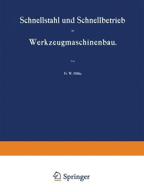 Schnellstahl und Schnellbetrieb im Werkzeugmaschinenbau - W. Hülle