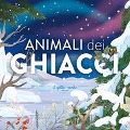 Cover-Bild zum Titel 'Animali dei ghiacci' von 'Loretta Zoppi'