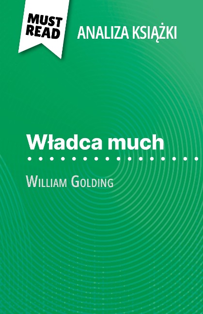 Wladca much ksiazka William Golding (Analiza ksiazki) - Florence Hellin