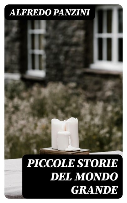 Piccole storie del mondo grande - Alfredo Panzini