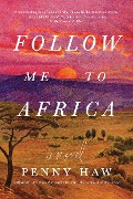Cover-Bild zum Titel 'Follow Me to Africa' von 'Penny Haw'