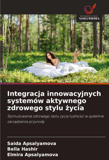 Integracja innowacyjnych systemów aktywnego zdrowego stylu ¿ycia - Saida Apsalyamova, Bella Hashir, Elmira Apsalyamova