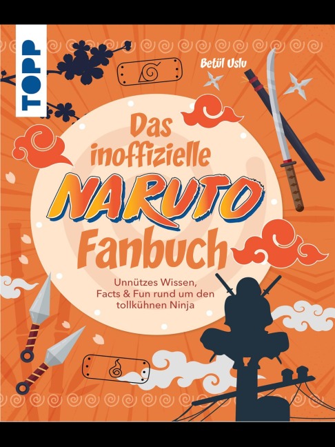 Das inoffizielle Naruto Fan-Buch - Betül Uslu