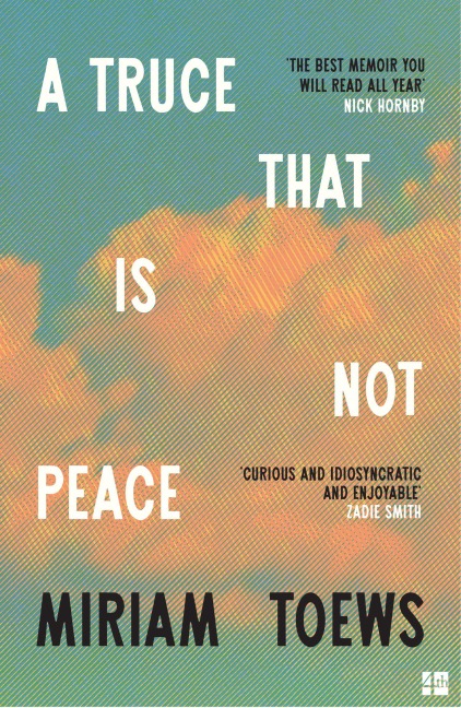 A Truce That Is Not Peace - Miriam Toews