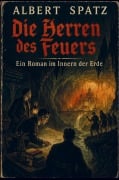 Cover-Bild zum Titel 'Die Herren des Feuers' von 'Albert Spatz'
