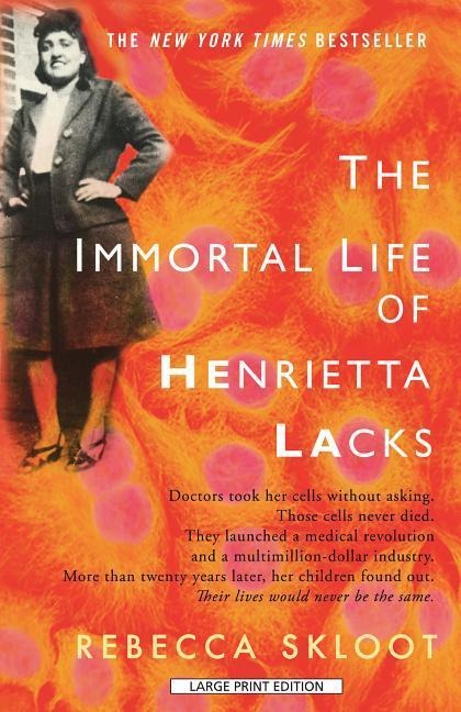 The Immortal Life of Henrietta Lacks - Rebecca Skloot