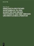 Cover-Bild zum Titel 'Griechisch-Deutsches Worterbuch zu den Schriften des Neuen Testaments und der übrigen urchristlichen Literatur' von 'Walter Bauer'