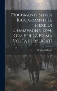 Cover-Bild zum Titel 'Documenti Senesi Riguardanti Le Fiere Di Champagne, 1294, Ora Per La Prima Volta Pubblicati' von 'Lodovico Zdekauer'