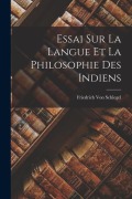 Cover-Bild zum Titel 'Essai Sur La Langue Et La Philosophie Des Indiens' von 'Friedrich Von Schlegel'