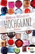 Cover-Bild zum Titel 'Hochglanz' von 'Bettina Wündrich'