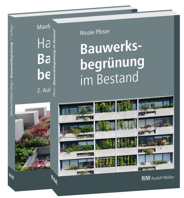 Buchpaket: Handbuch Bauwerksbegrünung und Bauwerksbegrünung im Bestand - Bernhard Scharf, Florian Kraus, Nicole Pfoser, Gunter Mann