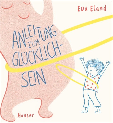 Anleitung zum Glücklichsein - Eva Eland