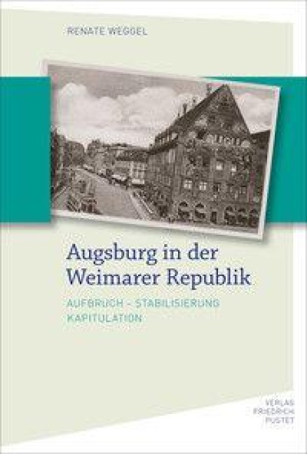 Augsburg in der Weimarer Republik - Renate Weggel