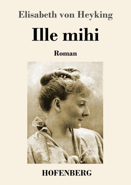 Ille mihi - Elisabeth Von Heyking