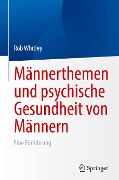 Männerthemen und psychische Gesundheit von Männern - Rob Whitley