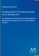Cover-Bild zum Titel 'Verordnung (EU) 2017/2195 der Kommission vom 23. November 2017' von 'Europäische Kommission'