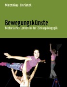 Cover-Bild zum Titel 'Bewegungskünste' von 'Matthias Christel'